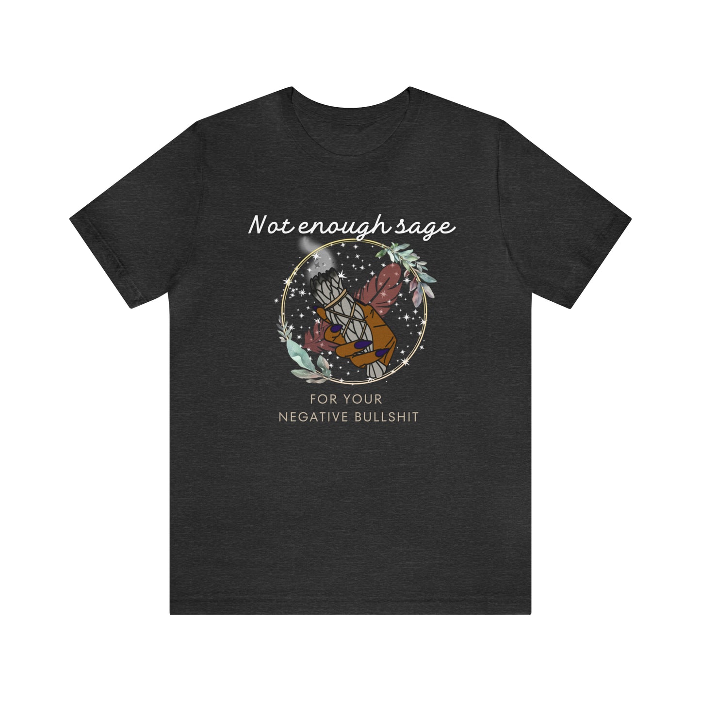 Not Enough Sage Unisex Jersey Short Sleeve Tee